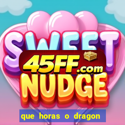 que horas o dragon fortune paga
